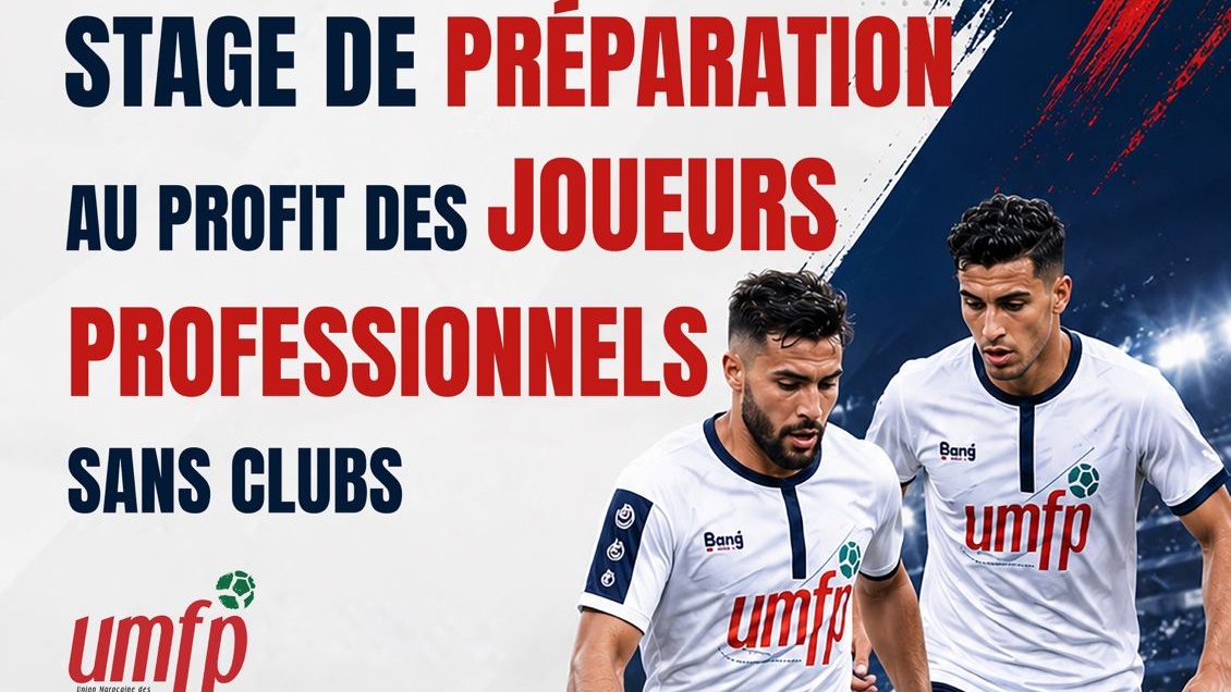 UMFP : organisation d’un stage pour joueurs professionnels libres à Casablanca