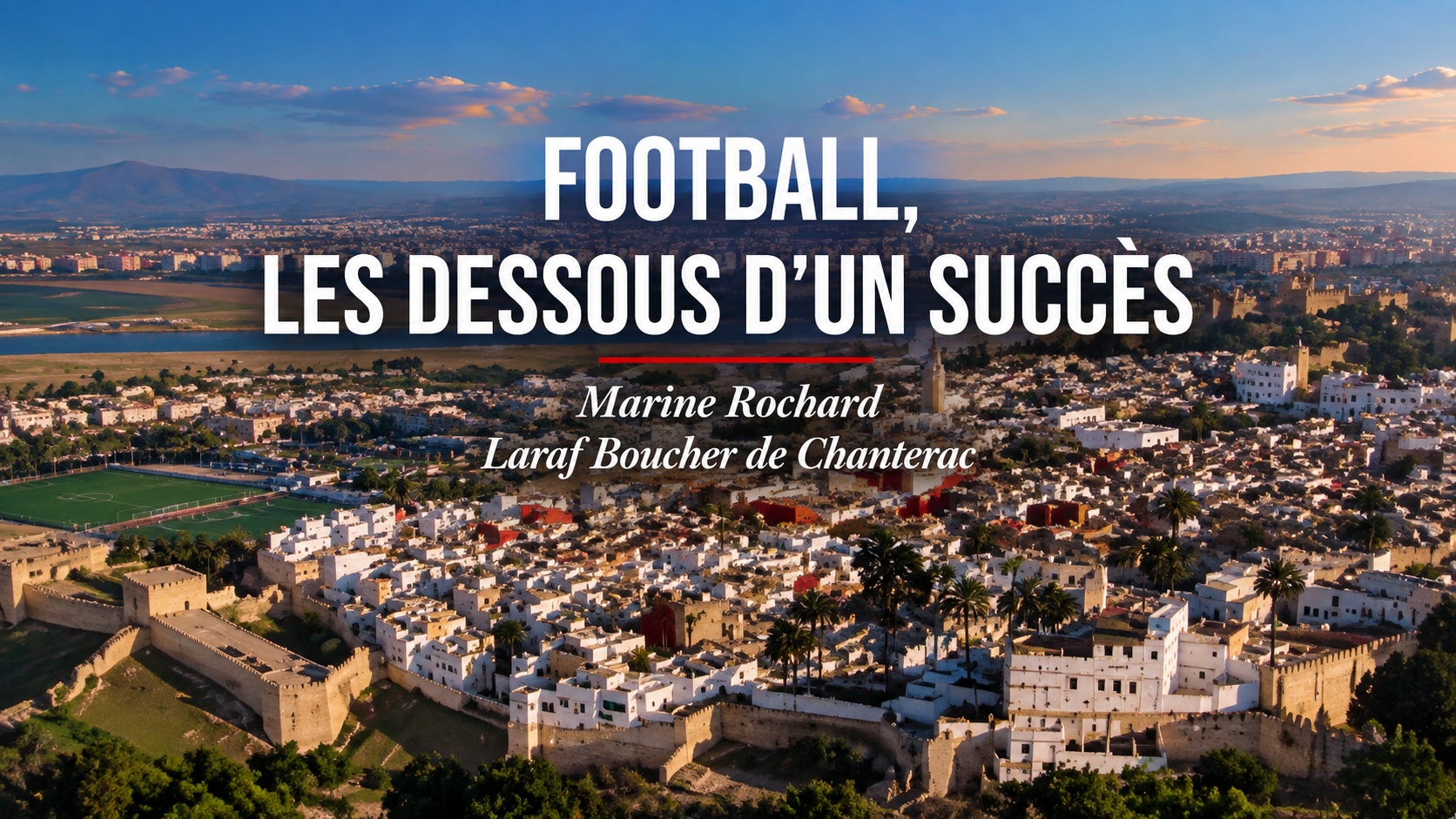 Médias : France 3 met en lumière l’essor du football marocain