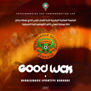 Finale de la Coupe de la CAF : La FRMF souhaite ‘’Bonne Chance’’ aux Berkanais !