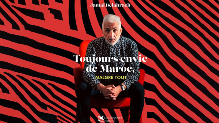 Jamal Belahrach présente son dernier livre : «Toujours envie de Maroc, malgré tout»