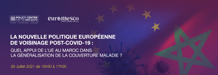 Nouvelle politique européenne de voisinage post-Covid : Quel appui de l’UE au Maroc dans la généralisation de la couverture maladie ?