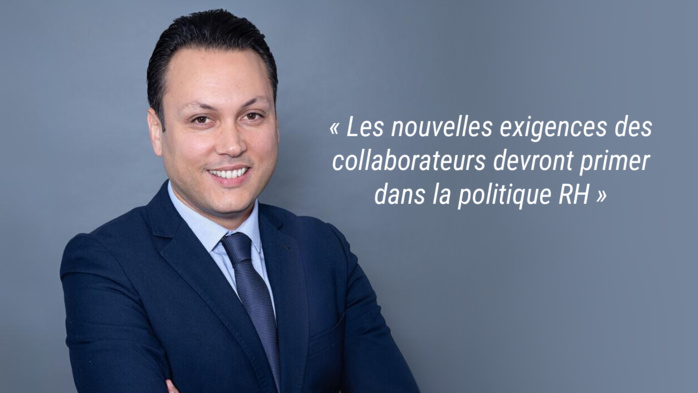 Interview avec Omar Layachi : « Les nouvelles exigences des collaborateurs devront primer dans la politique RH »