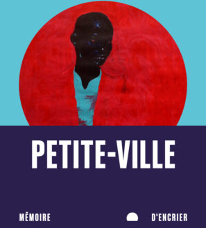 Petite ville, auteure: Mélikah Abdelmoumen. Édition: Mémoire d’encrier.