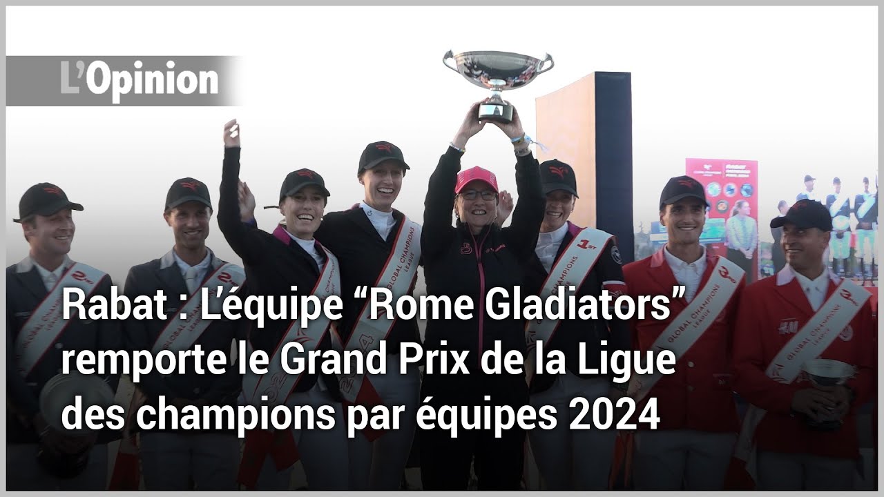 Rabat : L’équipe “Rome Gladiators” remporte le Grand Prix de la Ligue des champions par équipes 2024