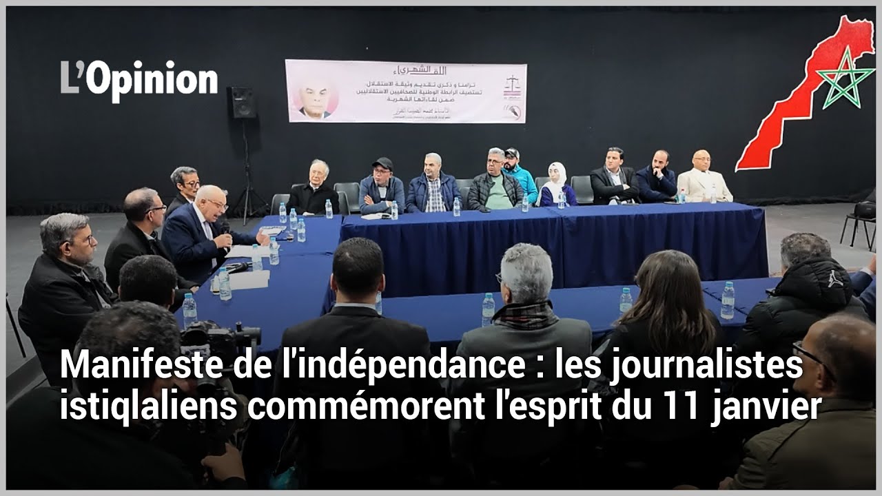 Manifeste de l’Indépendance : les journalistes istiqlaliens commémorent l’esprit du 11 janvier