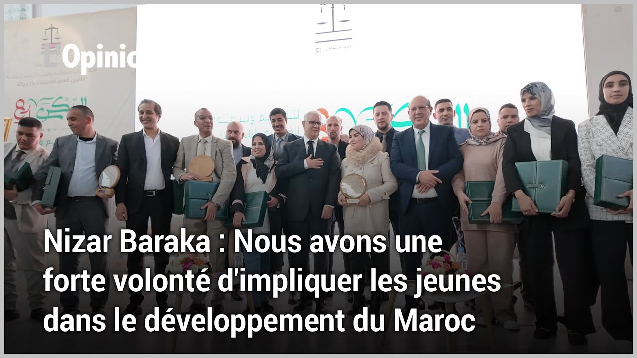 Nizar Baraka : Nous avons une forte volonté d’impliquer les jeunes dans le développement du Maroc