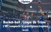 Basket-ball /Coupe du Trône : L'IRT remporte le prestigieux trophée