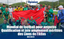 Mondial de football pour amputés : Qualification et joie amplement méritées des Lions de l’Atlas