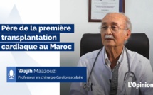 Causerie avec Pr Wajih Maazouzi, père de la première transplantation cardiaque au Maroc