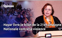 Hayar livre le bilan de la 21e campagne nationale contre la violence à l'égard des femmes et des filles