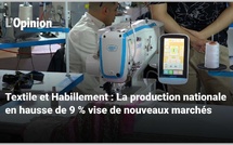 Textile et Habillement : La production nationale en hausse de 9 % vise de nouveaux marchés