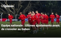 Equipe nationale : Ultimes ajustements avant de s’envoler au Gabon